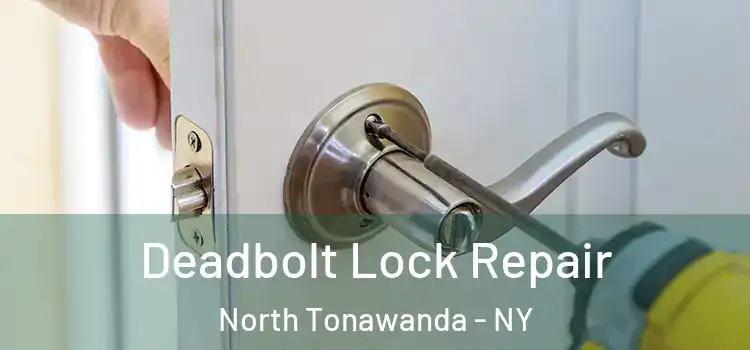  Deadbolt Lock Repair North Tonawanda - NY
