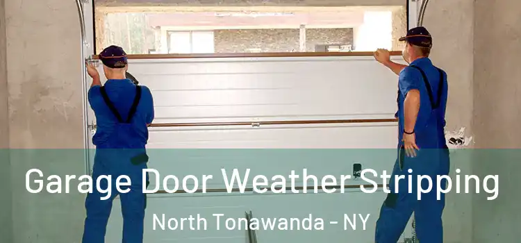 Garage Door Weather Stripping North Tonawanda - NY
