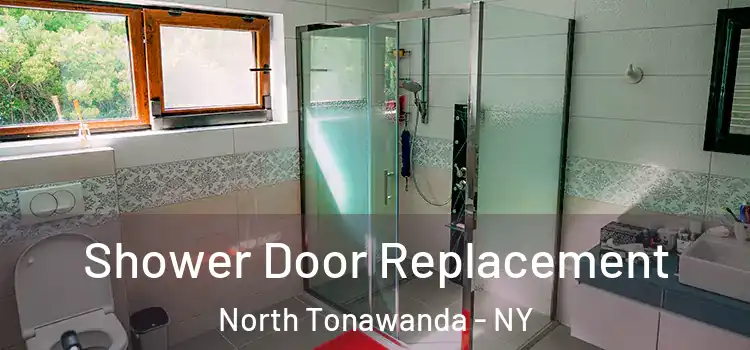 Shower Door Replacement North Tonawanda - NY